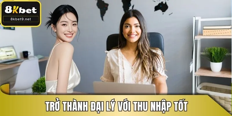 Trở thành đại lý với thu nhập tốt