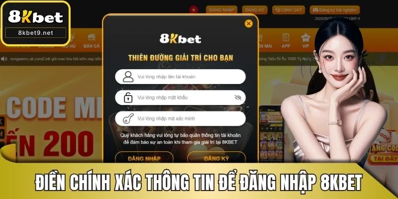 Điền chính xác thông tin để đăng nhập 8KBET