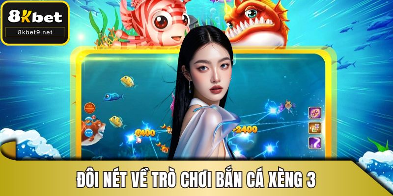 Đôi nét về trò chơi bắn cá xèng 3