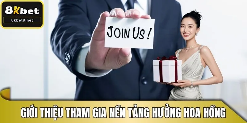 Giới thiệu bạn tham gia nền tảng sẽ được hưởng hoa hồng
