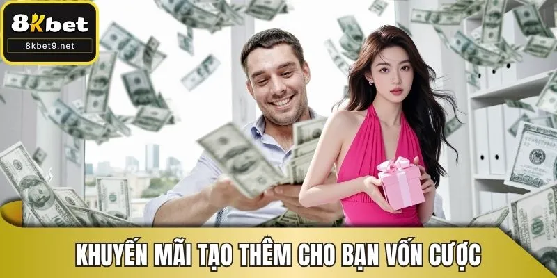 Khuyến mãi của sân chơi tạo thêm cho bạn vốn cược