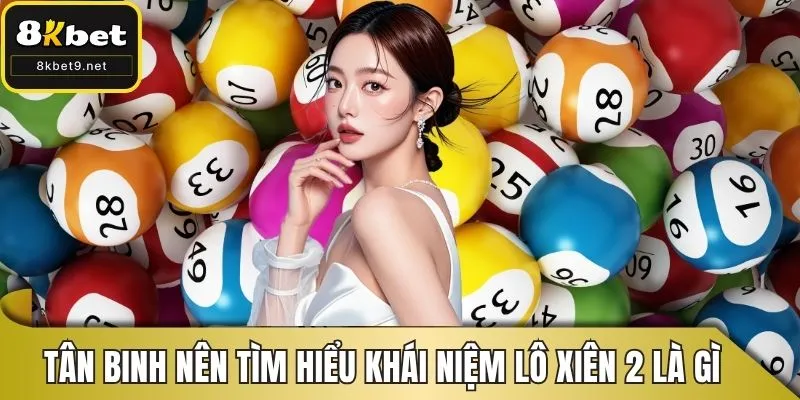 Tân binh nên tìm hiểu khái niệm Lô xiên 2 là gì