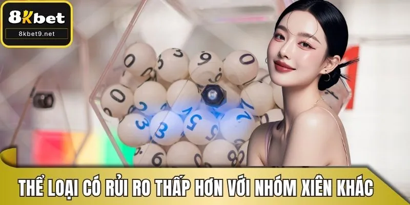 Thể loại có rủi ro thấp hơn với nhóm xiên khác