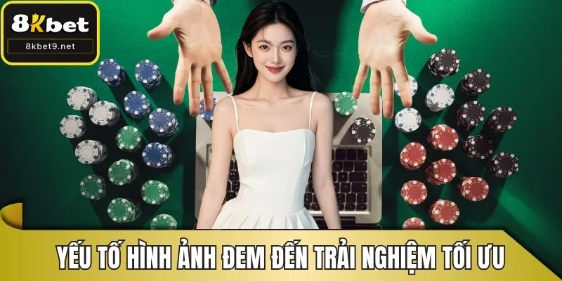 Yếu tố hình ảnh đem đến trải nghiệm cược tối ưu